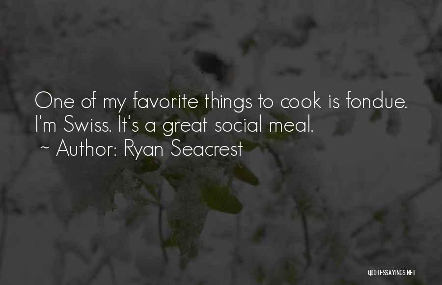 Great Meal Quotes By Ryan Seacrest