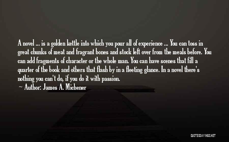 Great Meals Quotes By James A. Michener