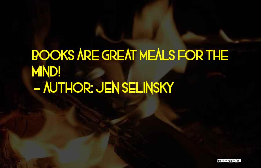 Great Meals Quotes By Jen Selinsky