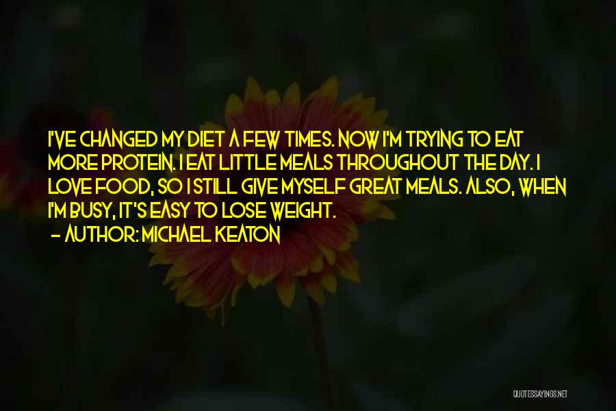 Great Meals Quotes By Michael Keaton