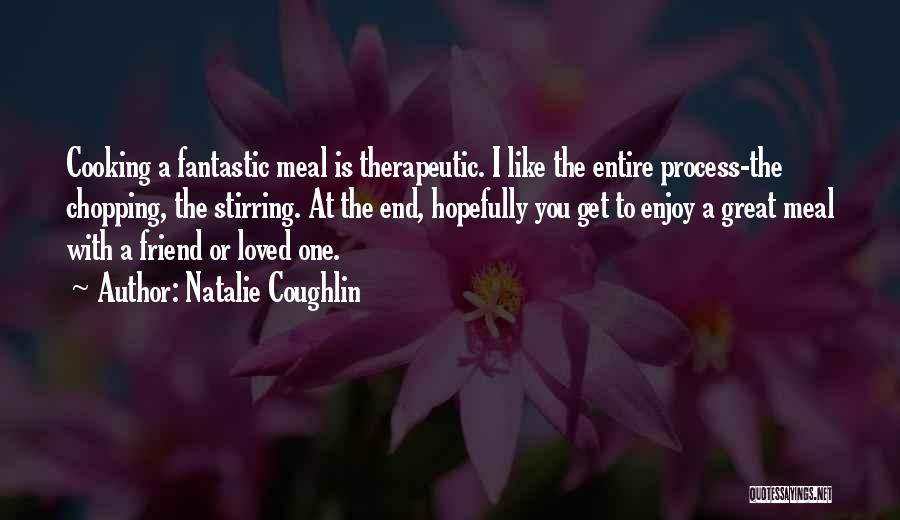 Great Meals Quotes By Natalie Coughlin