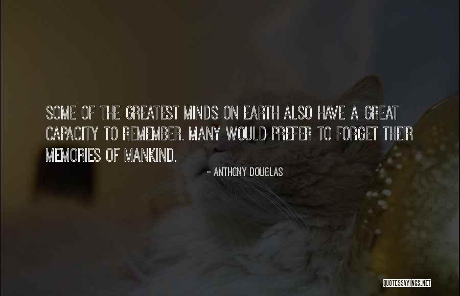 Great Memories Quotes By Anthony Douglas Great Memories Quotes By Anthony Douglas