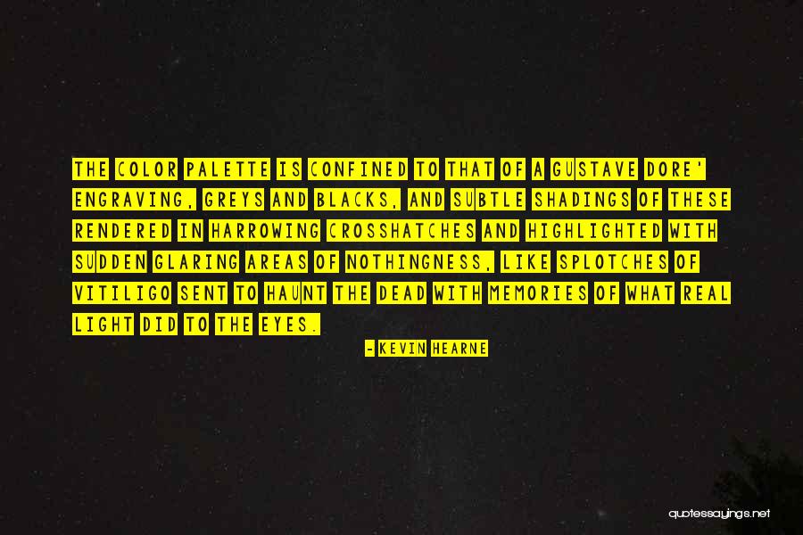 Great Memories Quotes By Kevin Hearne Great Memories Quotes By Kevin Hearne