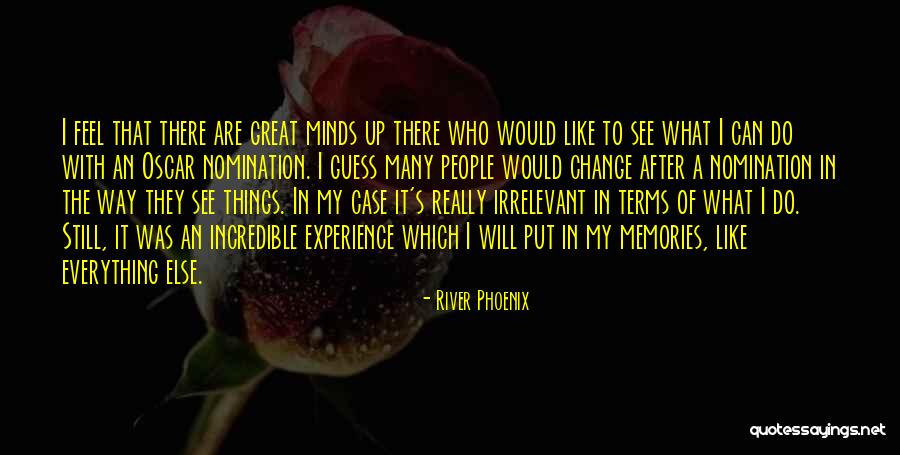 Great Memories Quotes By River Phoenix Great Memories Quotes By River Phoenix