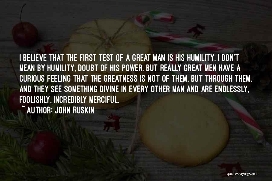 Great Men Quotes By John Ruskin