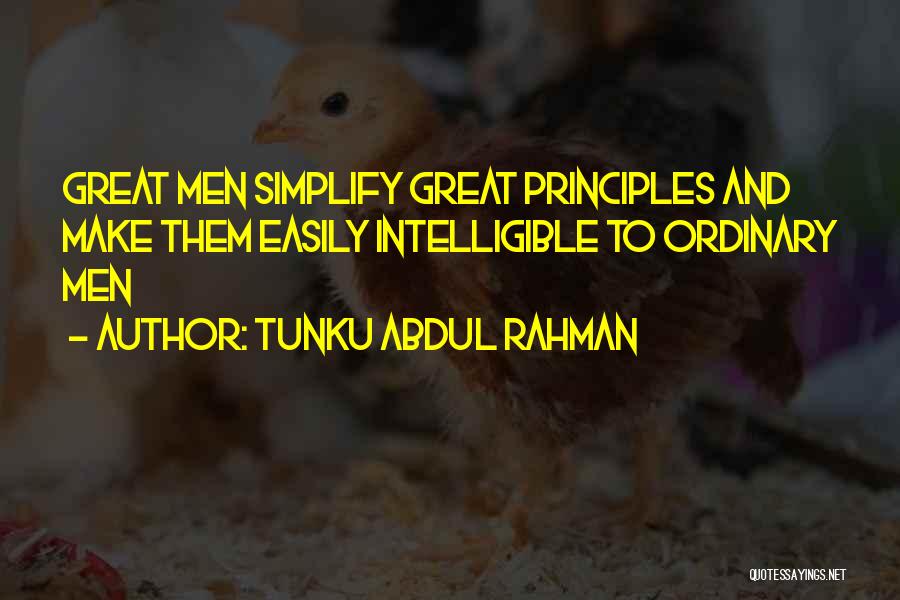 Great Men Quotes By Tunku Abdul Rahman