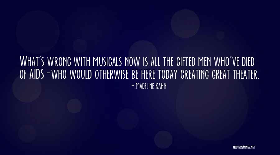 Great Men Who Died Quotes By Madeline Kahn Great Men Who Died Quotes By Madeline Kahn