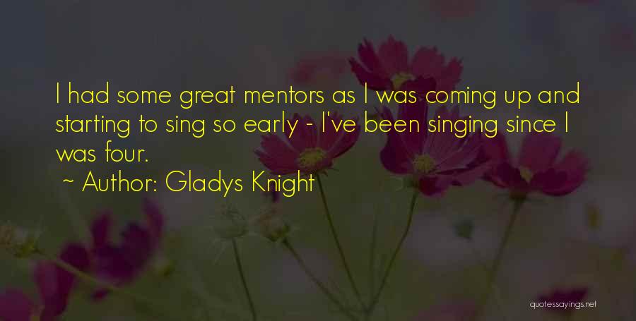 Great Mentors Quotes By Gladys Knight