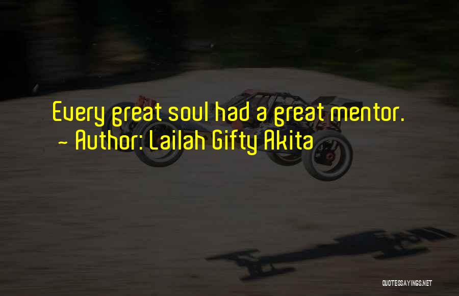 Great Mentors Quotes By Lailah Gifty Akita
