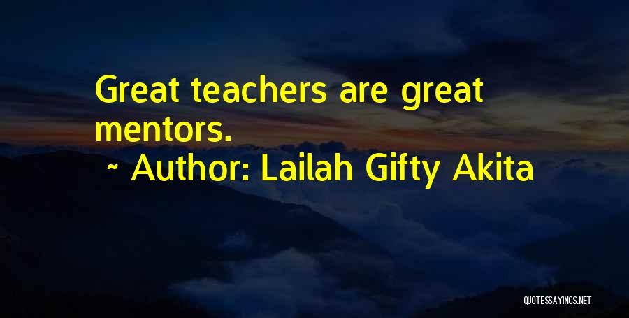 Great Mentors Quotes By Lailah Gifty Akita