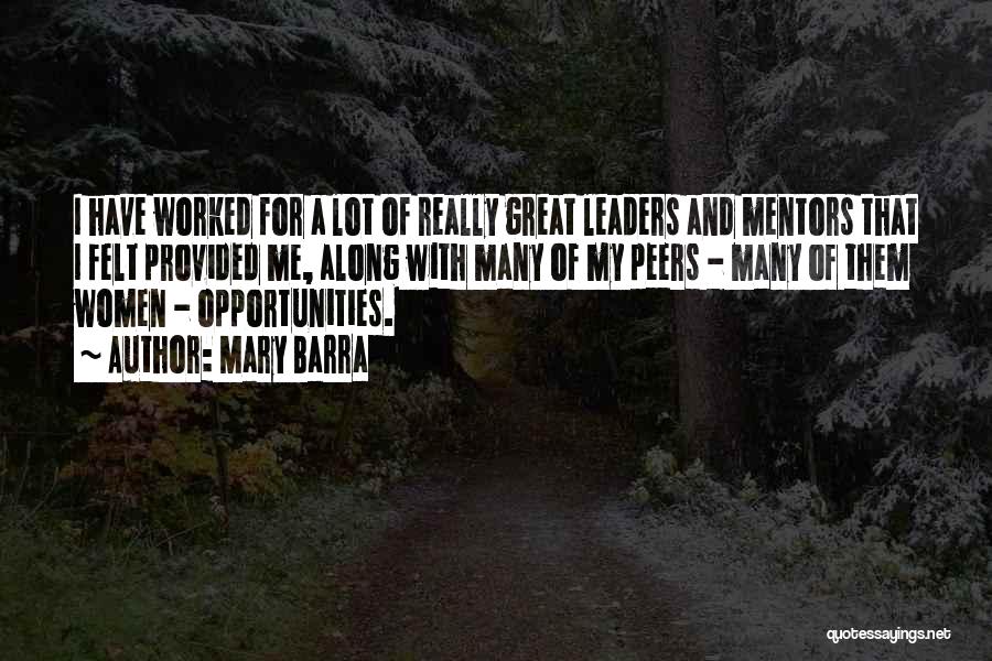 Great Mentors Quotes By Mary Barra