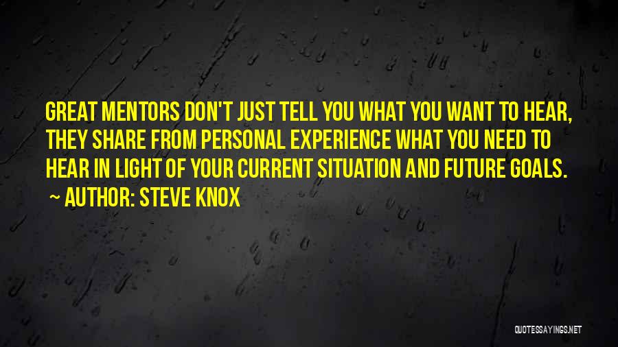 Great Mentors Quotes By Steve Knox