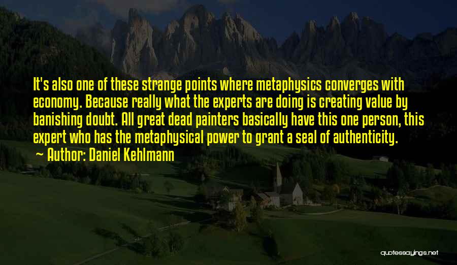 Great Metaphysical Quotes By Daniel Kehlmann