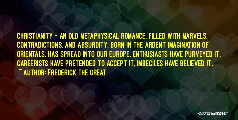 Great Metaphysical Quotes By Frederick The Great