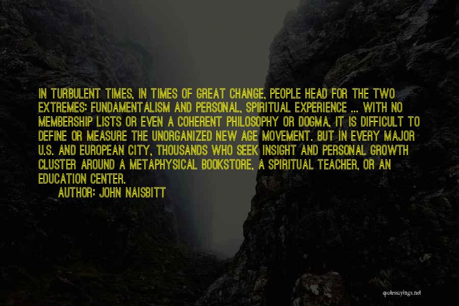 Great Metaphysical Quotes By John Naisbitt