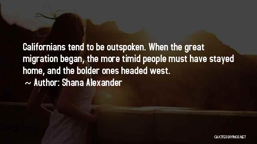Great Migration Quotes By Shana Alexander
