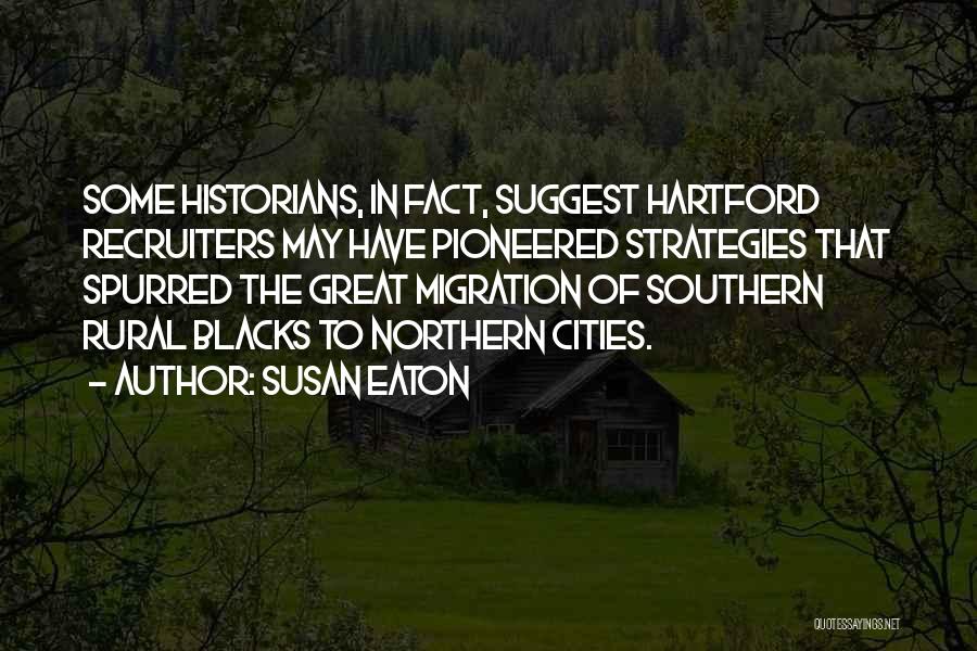 Great Migration Quotes By Susan Eaton