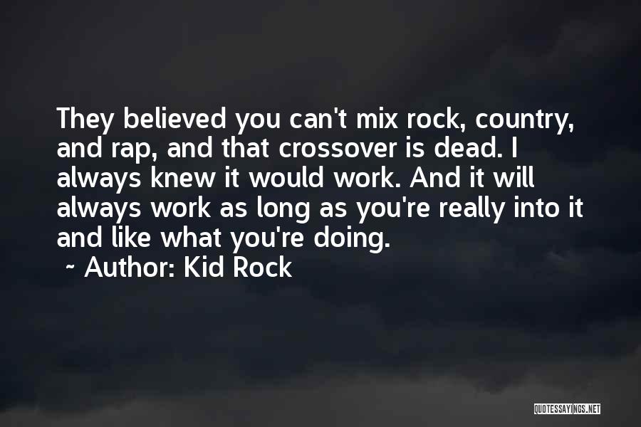 Great Military Generals Quotes By Kid Rock