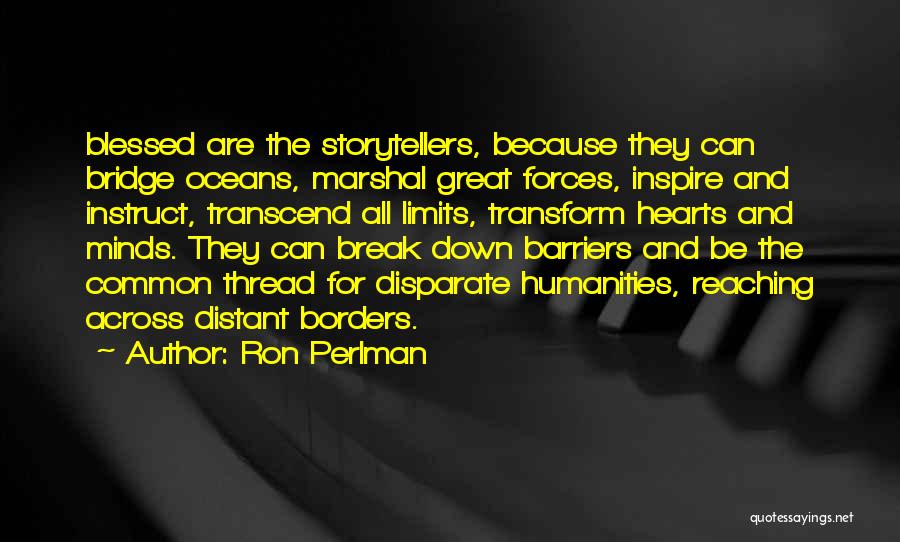 Great Minds Inspire Quotes By Ron Perlman