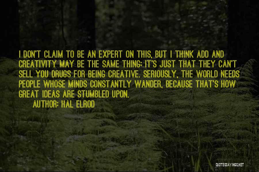 Great Minds Think Quotes By Hal Elrod