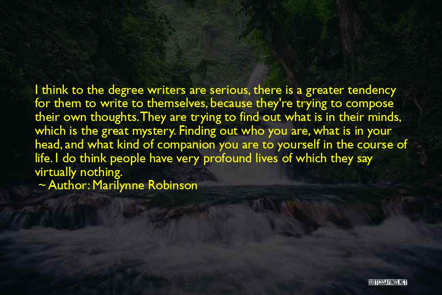 Great Minds Think Quotes By Marilynne Robinson