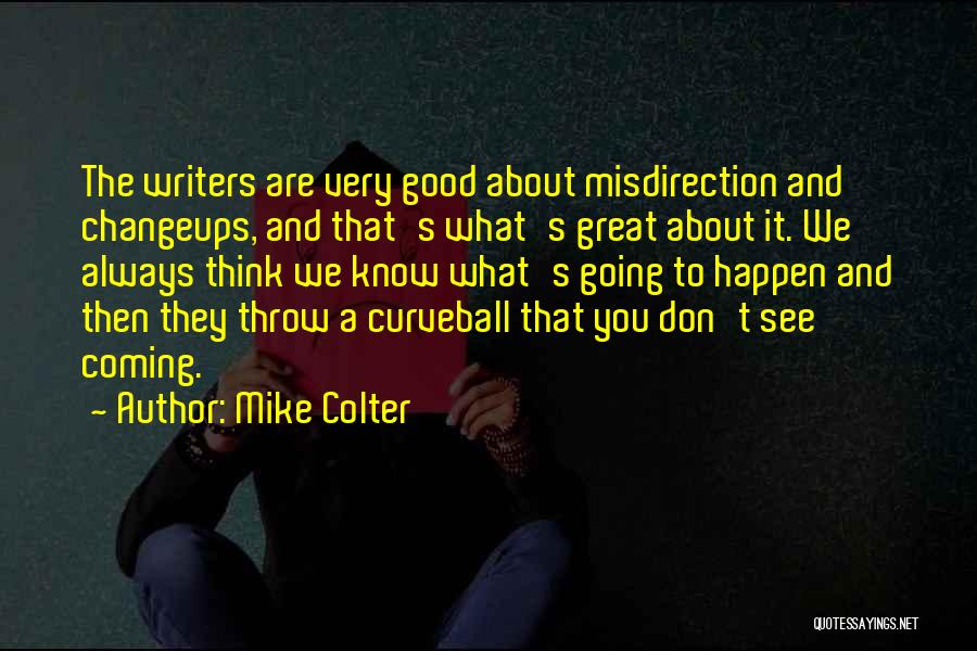 Great Misdirection Quotes By Mike Colter
