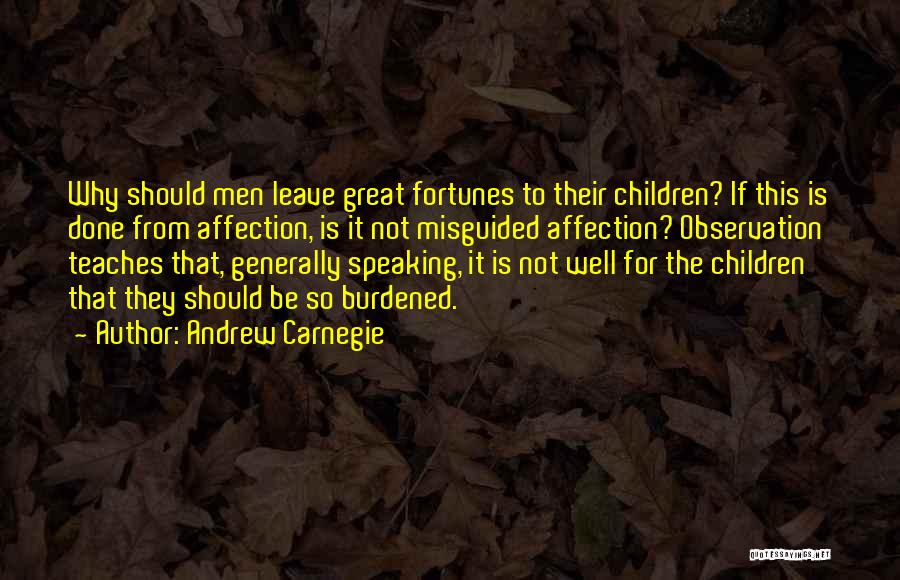 Great Misguided Quotes By Andrew Carnegie