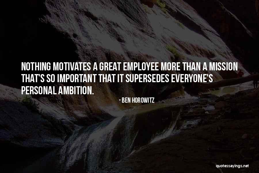 Great Missions Quotes By Ben Horowitz Great Missions Quotes By Ben Horowitz