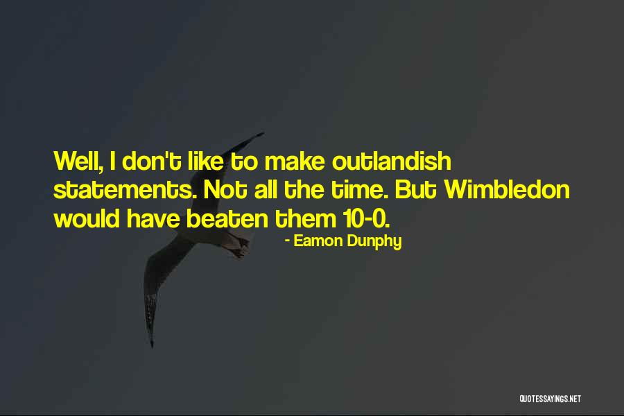Great Mma Fighter Quotes By Eamon Dunphy Great Mma Fighter Quotes By Eamon Dunphy