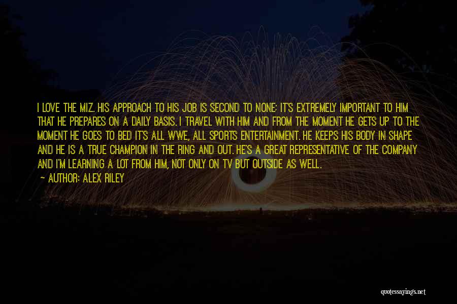 Great Moment Quotes By Alex Riley