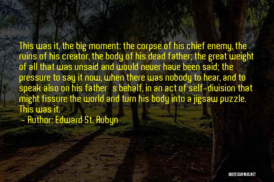 Great Moment Quotes By Edward St. Aubyn