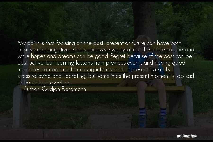 Great Moment Quotes By Gudjon Bergmann