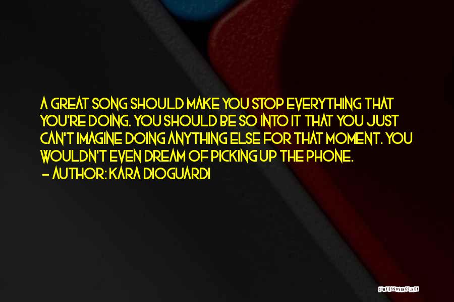 Great Moment Quotes By Kara DioGuardi