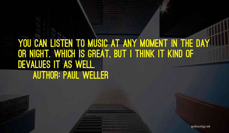 Great Moment Quotes By Paul Weller