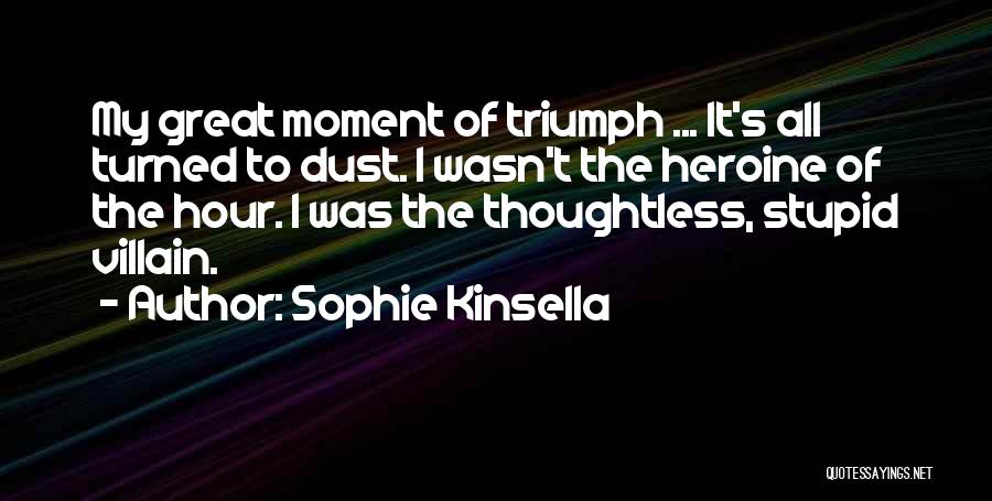 Great Moment Quotes By Sophie Kinsella