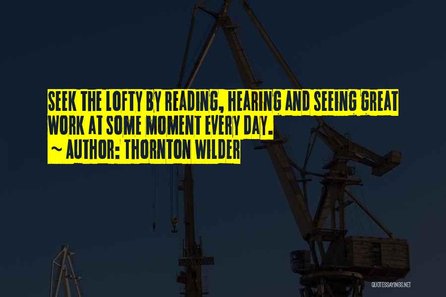 Great Moment Quotes By Thornton Wilder