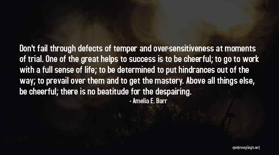 Great Moments Of Life Quotes By Amelia E. Barr Great Moments Of Life Quotes By Amelia E. Barr