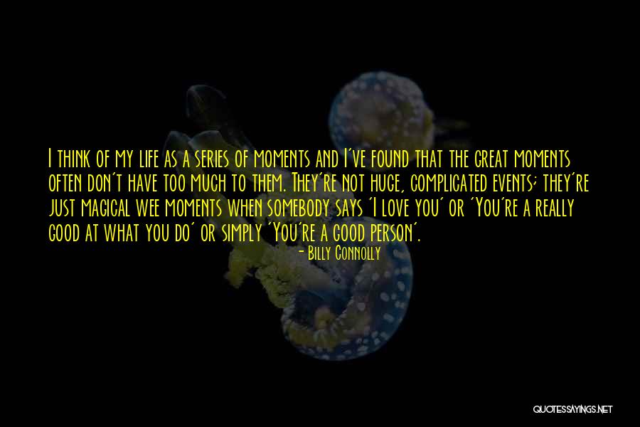 Great Moments Of Life Quotes By Billy Connolly Great Moments Of Life Quotes By Billy Connolly