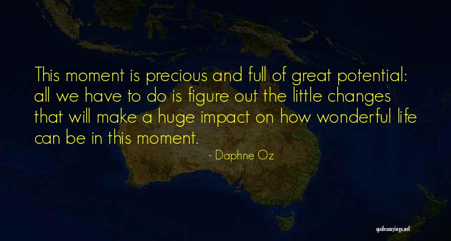 Great Moments Of Life Quotes By Daphne Oz Great Moments Of Life Quotes By Daphne Oz