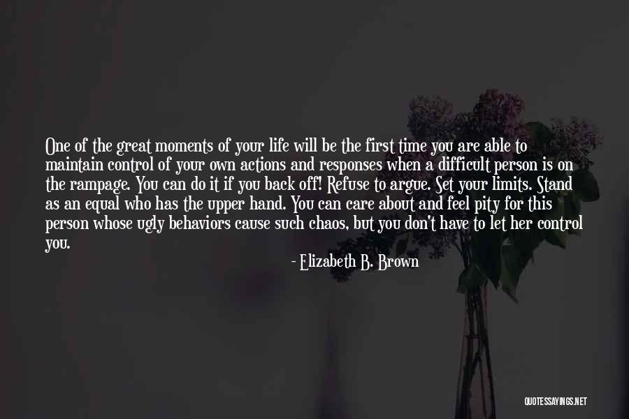 Great Moments Of Life Quotes By Elizabeth B. Brown Great Moments Of Life Quotes By Elizabeth B. Brown