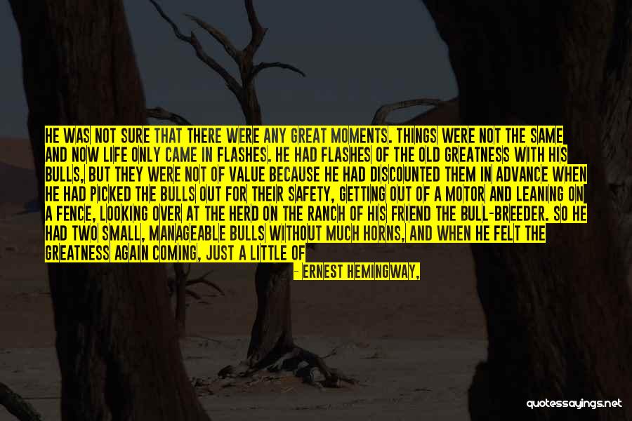 Great Moments Of Life Quotes By Ernest Hemingway, Great Moments Of Life Quotes By Ernest Hemingway,