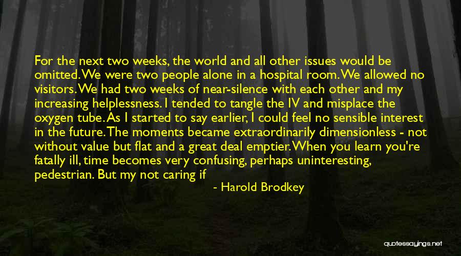 Great Moments Of Life Quotes By Harold Brodkey Great Moments Of Life Quotes By Harold Brodkey