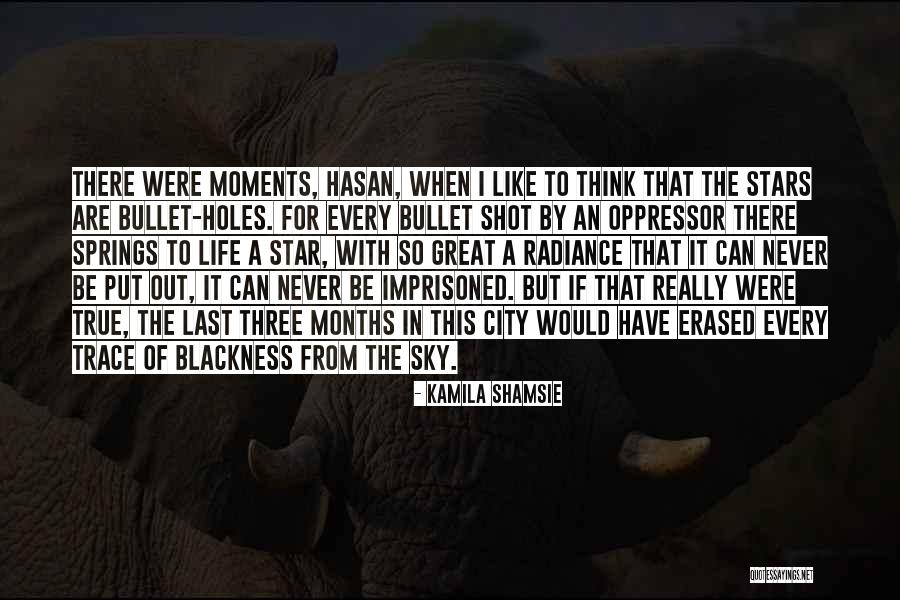 Great Moments Of Life Quotes By Kamila Shamsie Great Moments Of Life Quotes By Kamila Shamsie