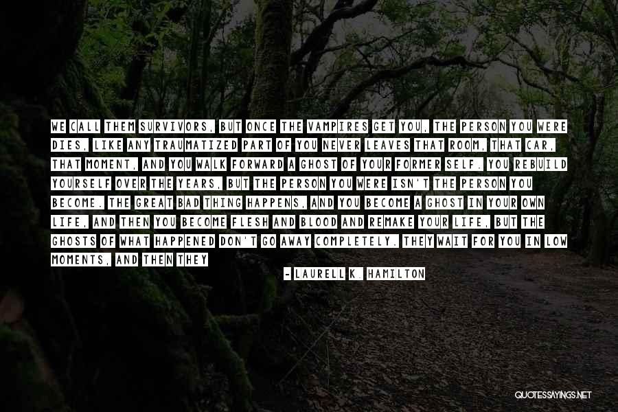 Great Moments Of Life Quotes By Laurell K. Hamilton Great Moments Of Life Quotes By Laurell K. Hamilton