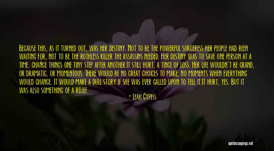 Great Moments Of Life Quotes By Leah Cypess Great Moments Of Life Quotes By Leah Cypess