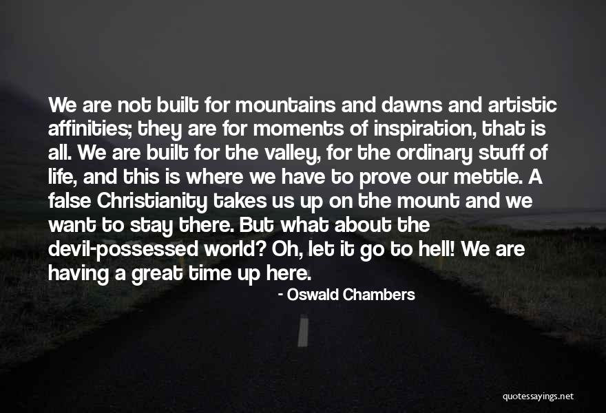 Great Moments Of Life Quotes By Oswald Chambers Great Moments Of Life Quotes By Oswald Chambers
