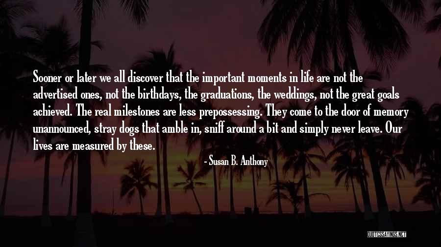 Great Moments Of Life Quotes By Susan B. Anthony Great Moments Of Life Quotes By Susan B. Anthony