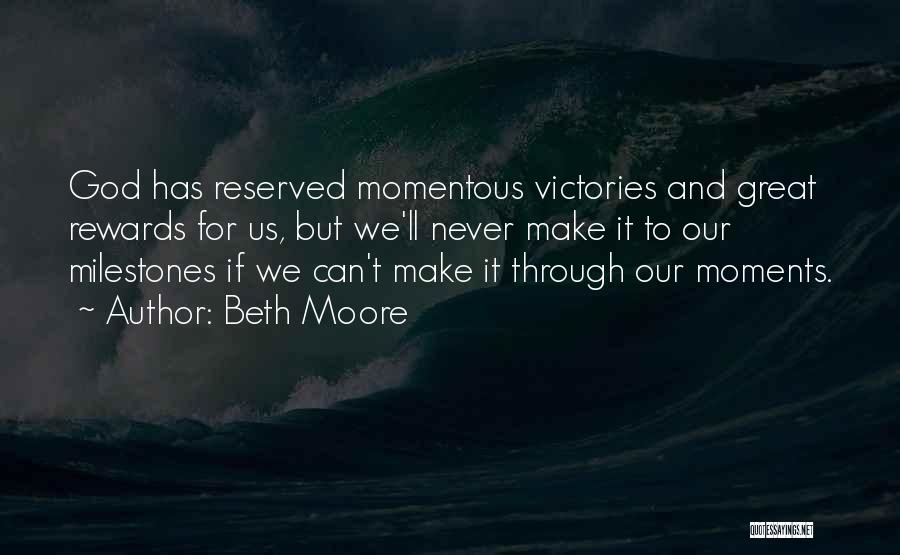 Great Moments Quotes By Beth Moore