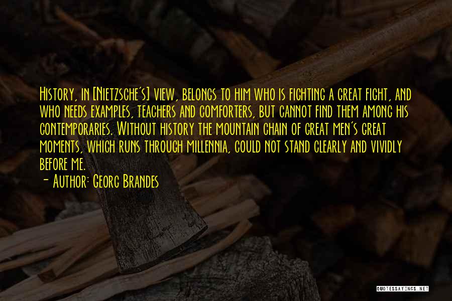 Great Moments Quotes By Georg Brandes