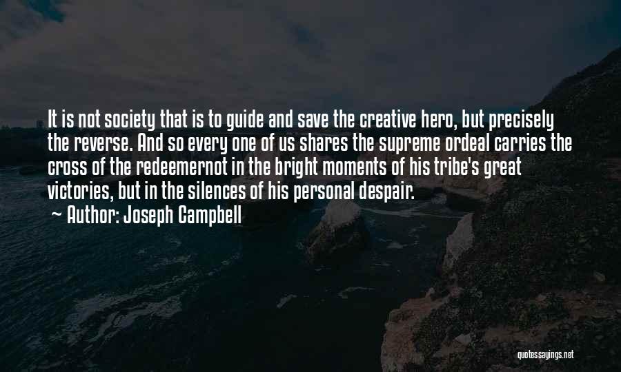 Great Moments Quotes By Joseph Campbell